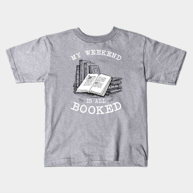 My weekend is all booked Kids T-Shirt by NinthStreetShirts